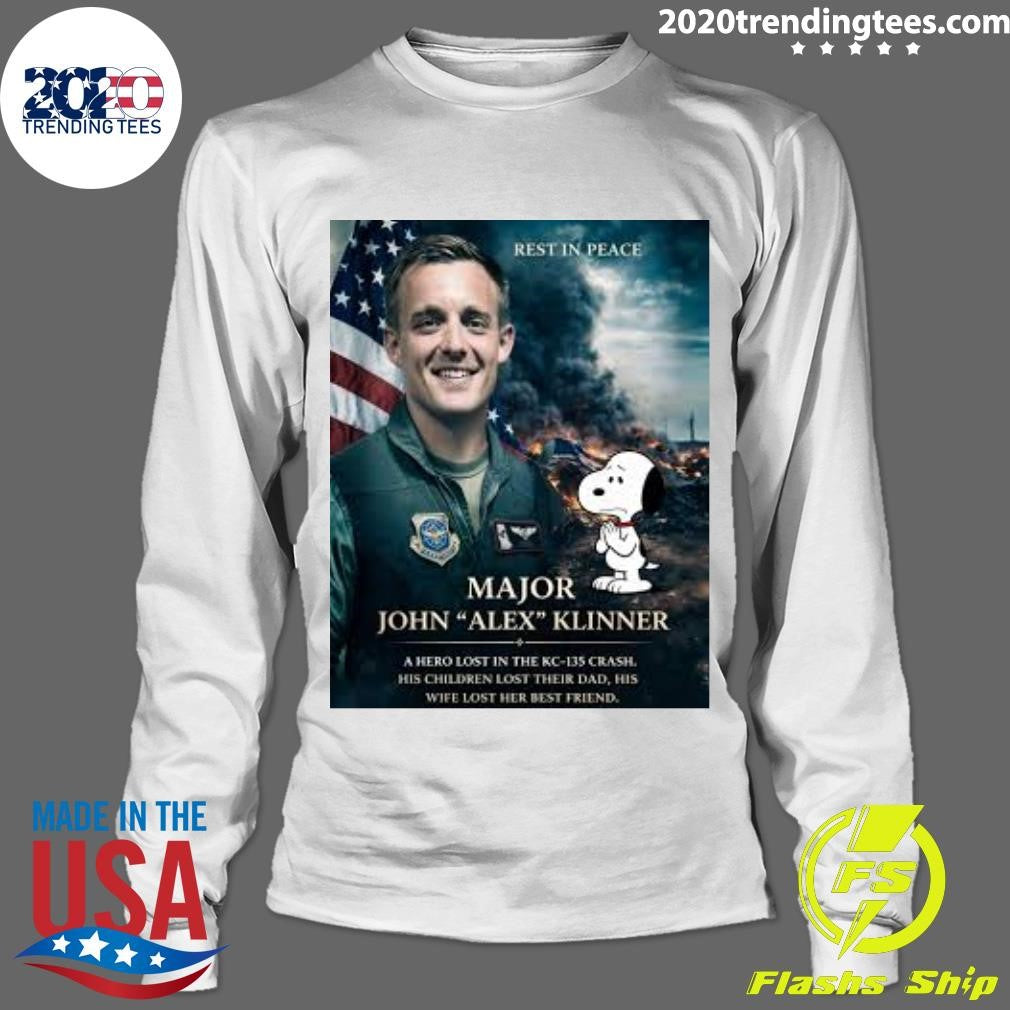 Rest In Peace Major John Alex Klinner A Hero Lost In The Kc-135 Crash Shirt