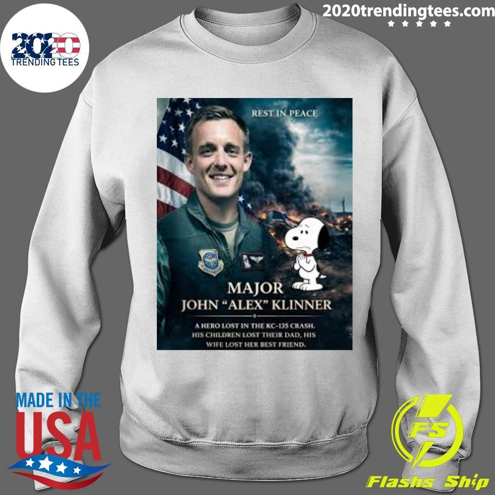 Rest In Peace Major John Alex Klinner A Hero Lost In The Kc-135 Crash Shirt
