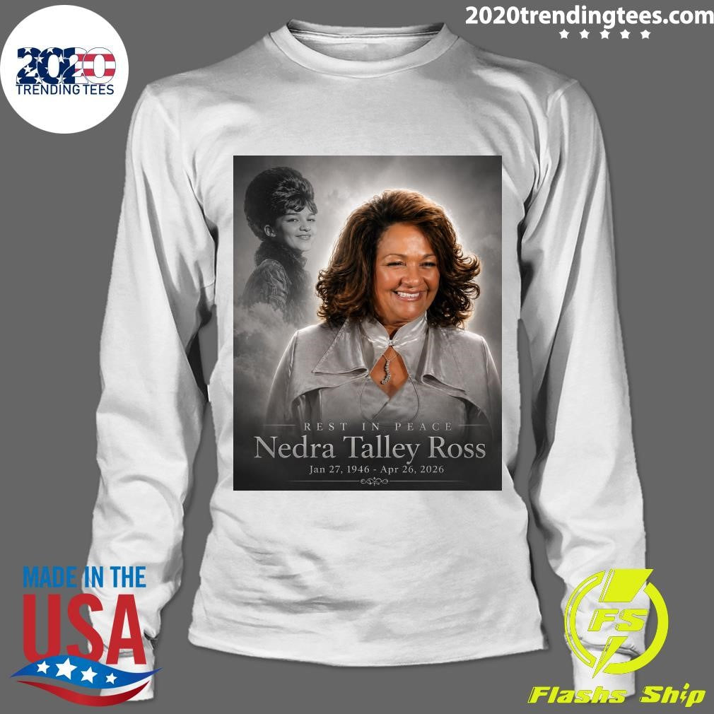Rest In Peace Nedra Talley Ross Jan 27, 1946 – April 26, 2026 Shirt