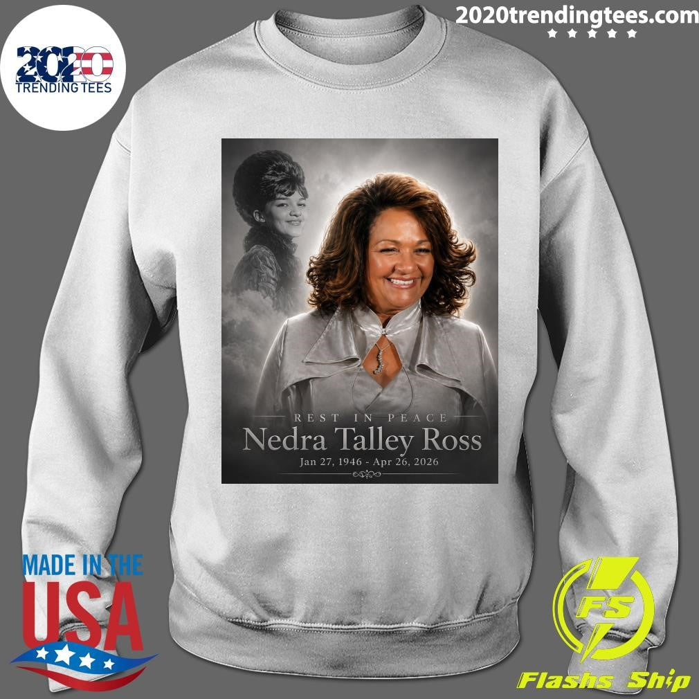 Rest In Peace Nedra Talley Ross Jan 27, 1946 – April 26, 2026 Shirt