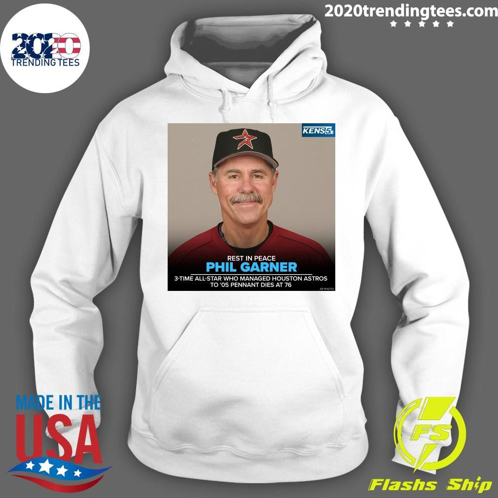 Rest In Peace Phil Garner 3-Time All-Star Who Managed Houston Astros Το ’05 Pennant Dies At 76 Shirt