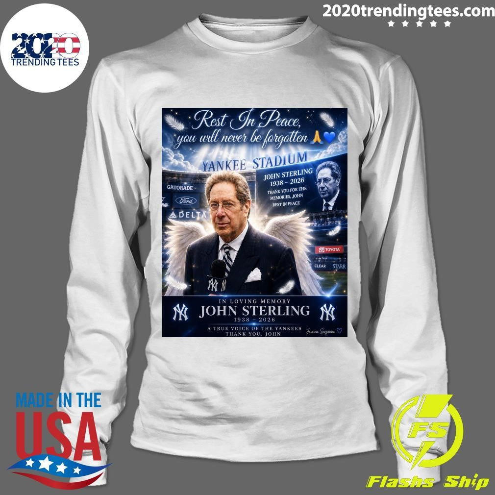 Rest In Peace, You Will Never Be Forgotten John Sterling 1938-2026 Shirt
