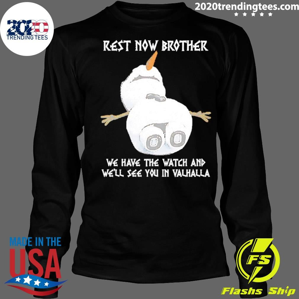 Rest Now Brother We Have The Watch And We’ll See You In Valhalla Shirt