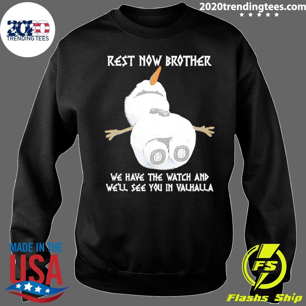 Rest Now Brother We Have The Watch And We’ll See You In Valhalla Shirt