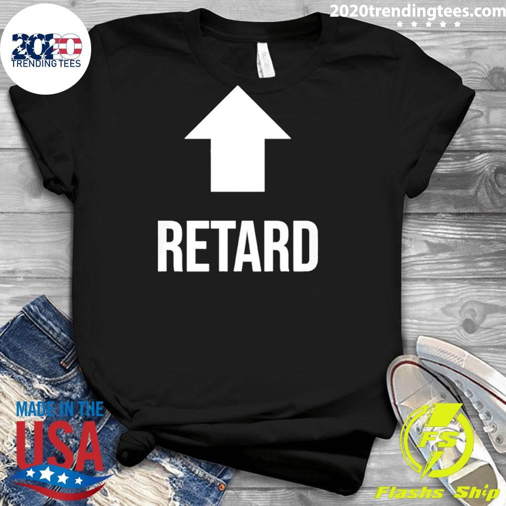 Retard Up Sans Serif Shirt
