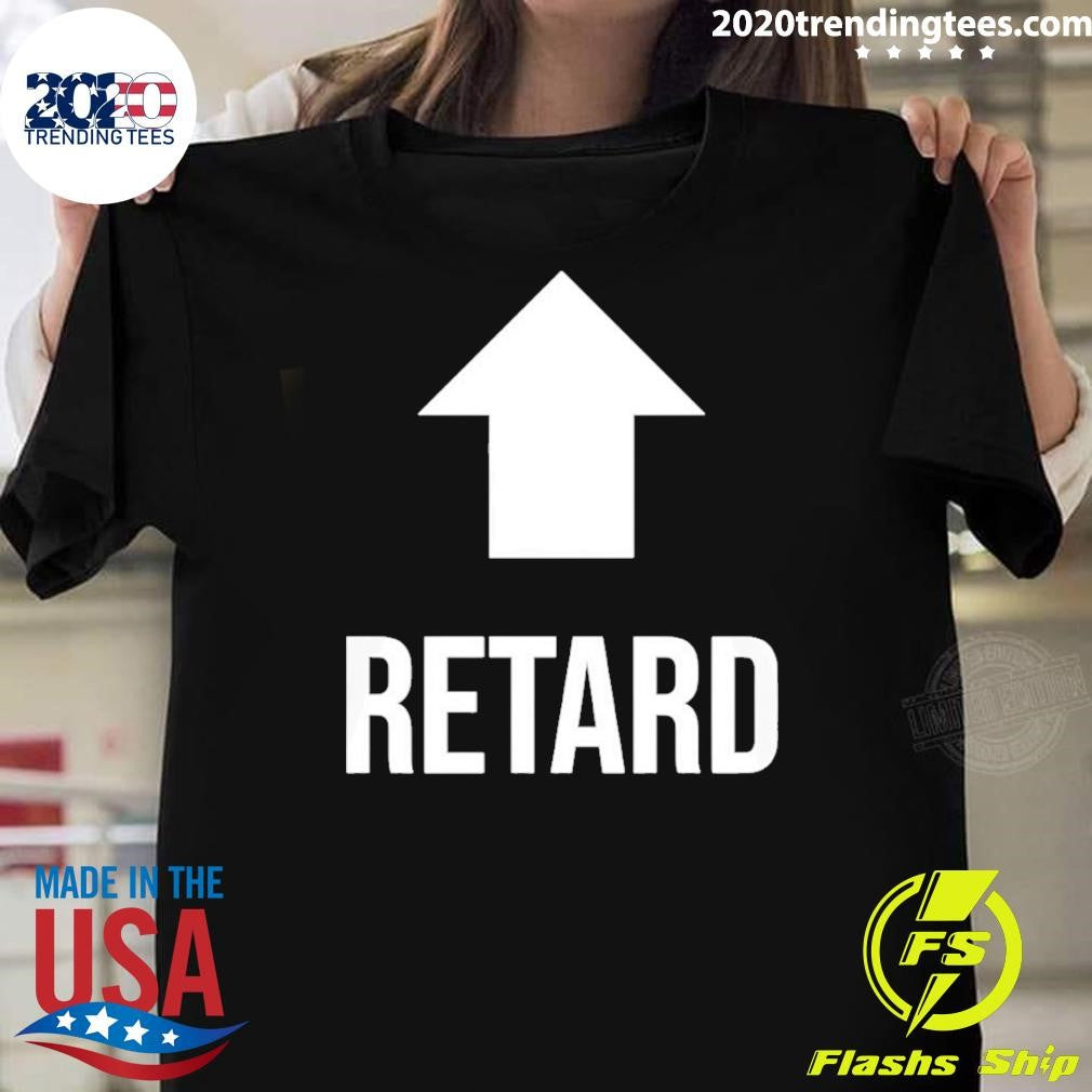 Retard Up Sans Serif Shirt