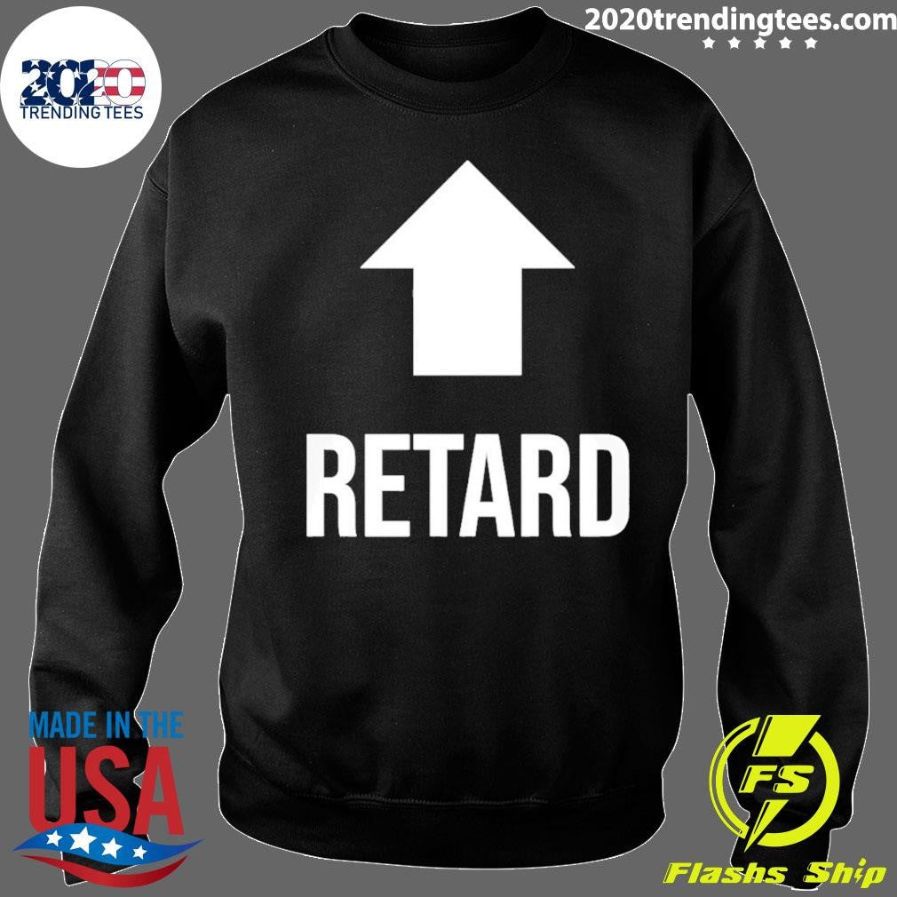 Retard Up Sans Serif Shirt