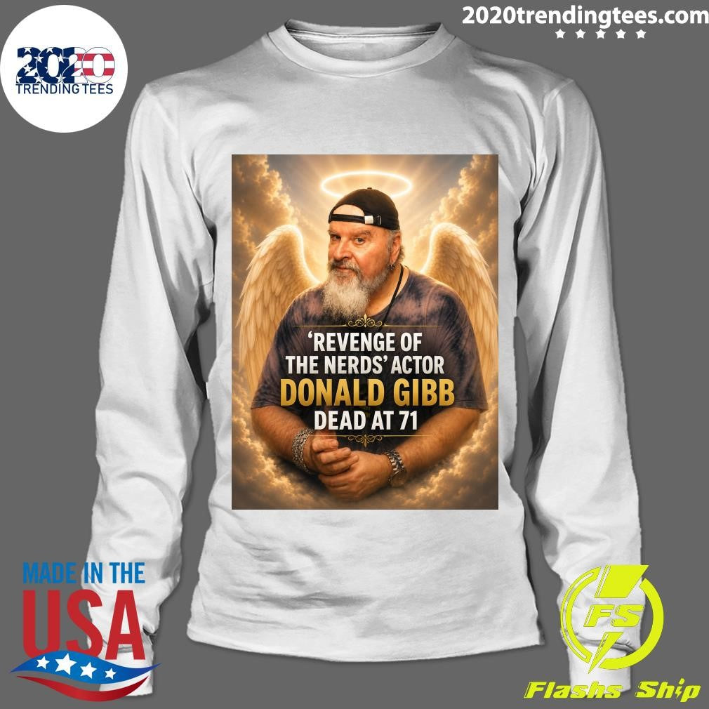 Revenge Of The Nerds Actor Donald Gibb Dead At 71 Shirt