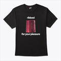 Ribbed For Your Pleasure T Shirt