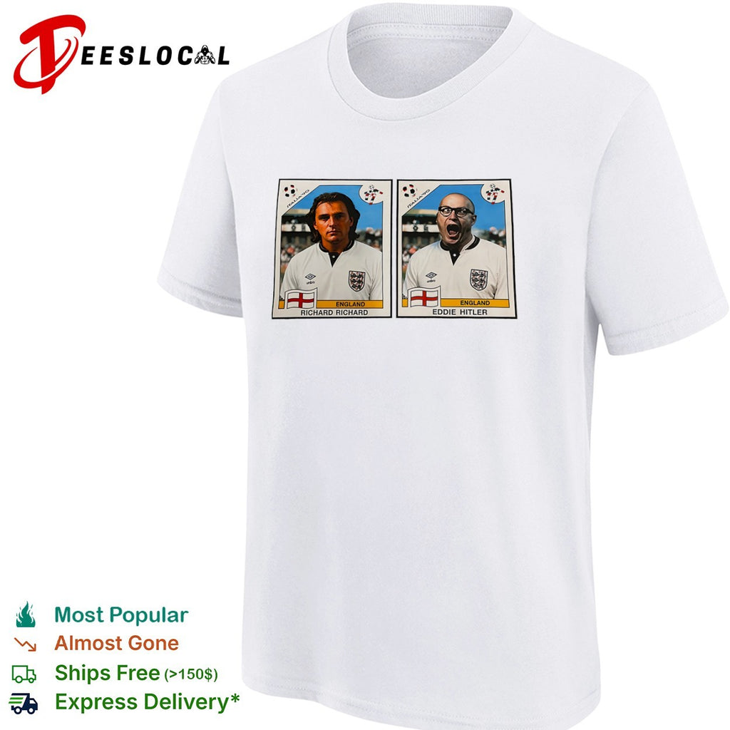 Richard Richard Eddie Hitler Bottom England Italia 90 Parody Football Soccer shirt