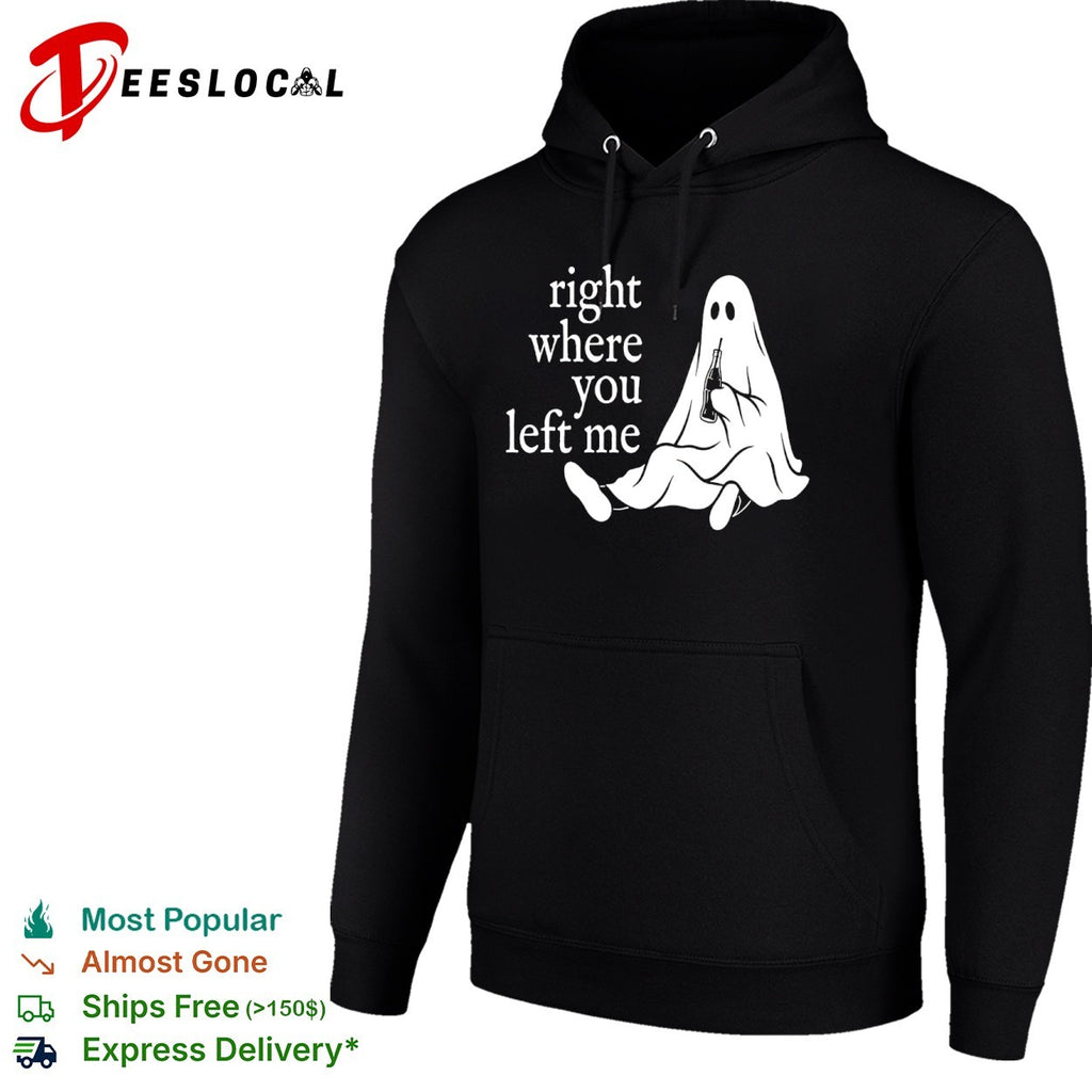 Right where you left me Ghost shirt