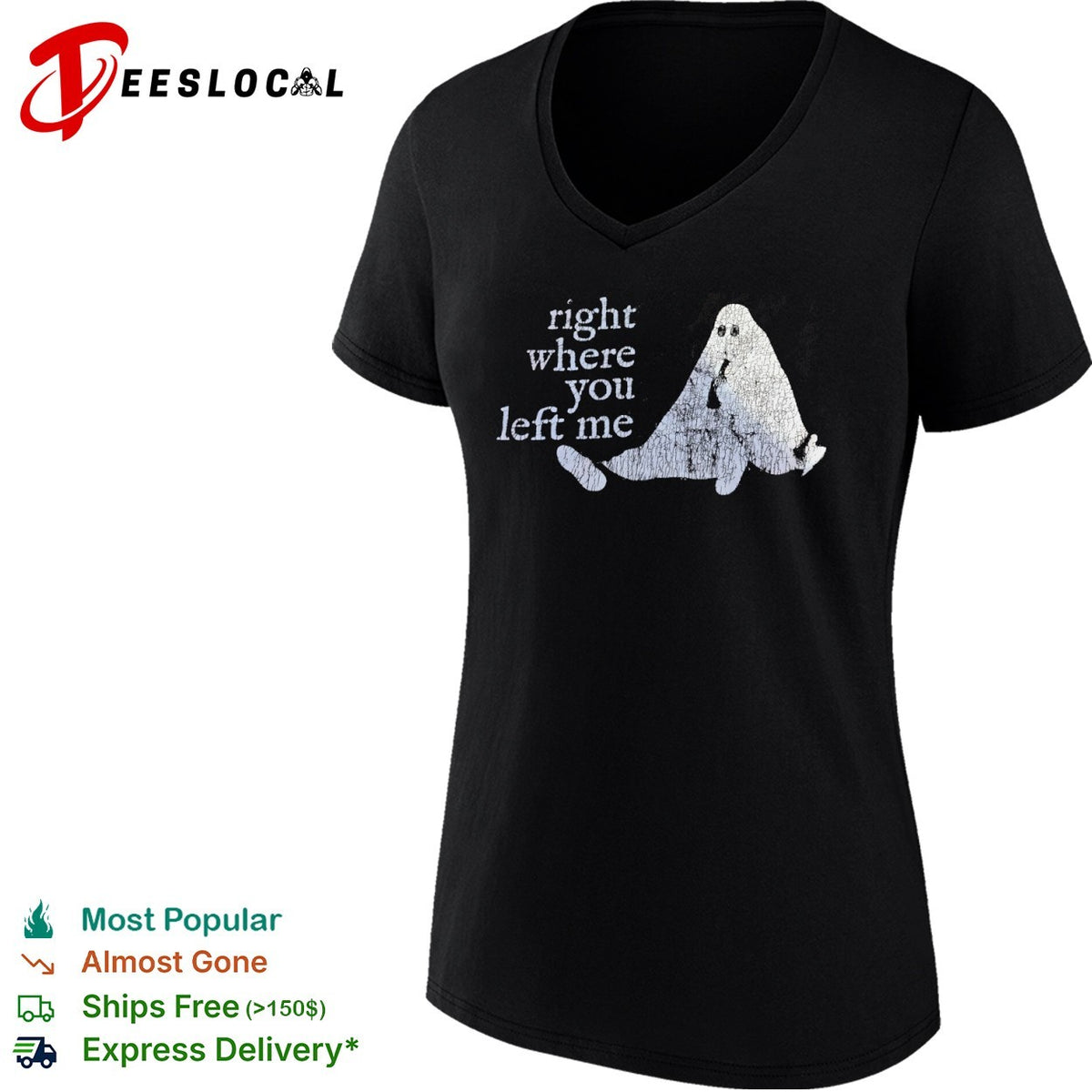 Right where you left me shirt