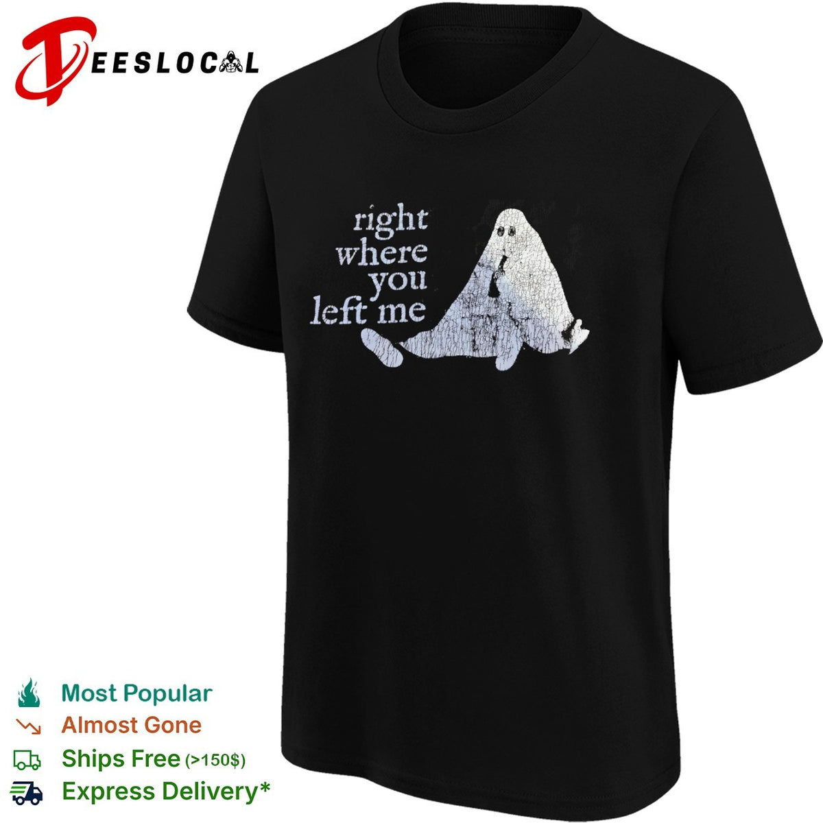 Right where you left me shirt