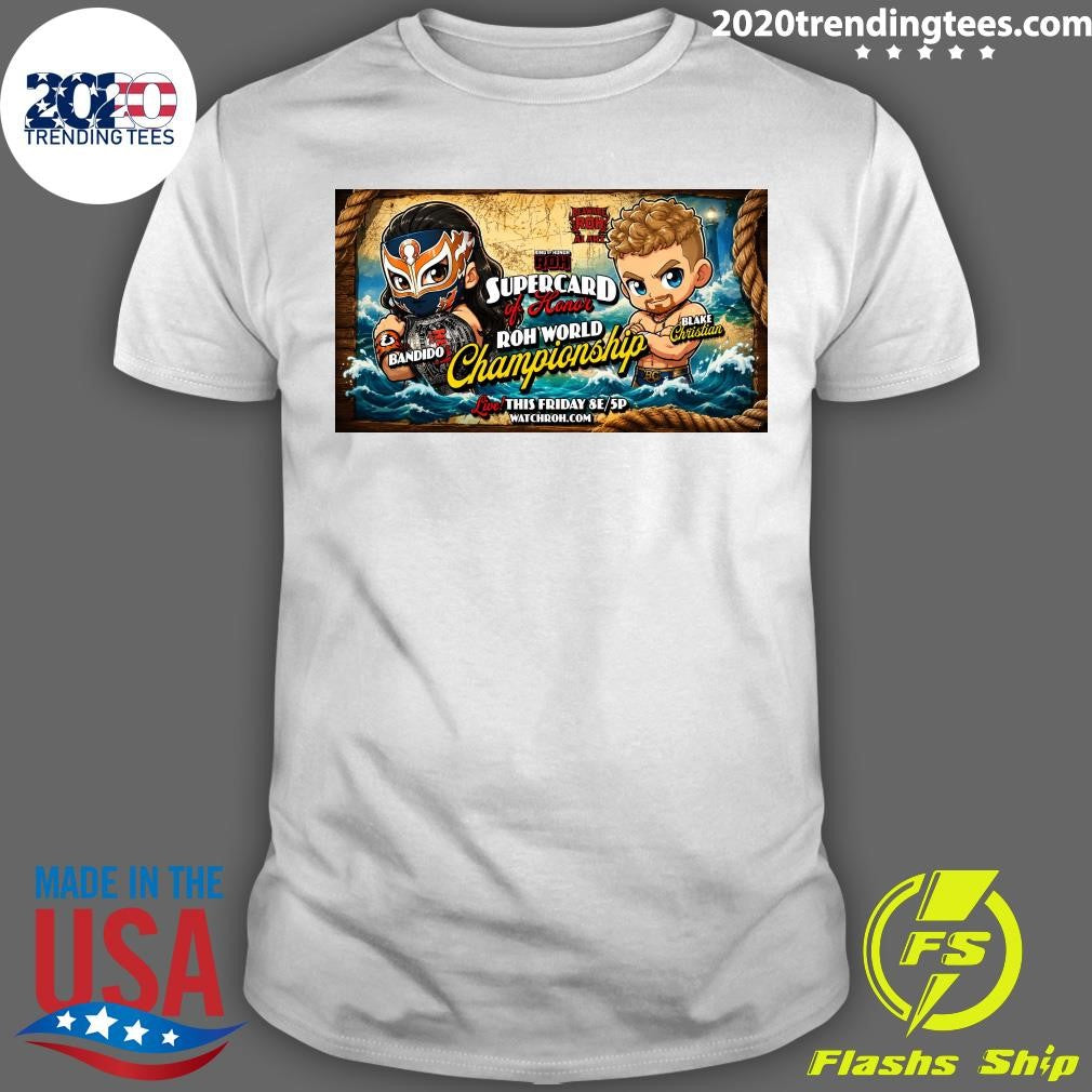 Ring Of Honor Roh Supercard of Honor Roh World Championship Bandido Vs Blake Christian Shirt