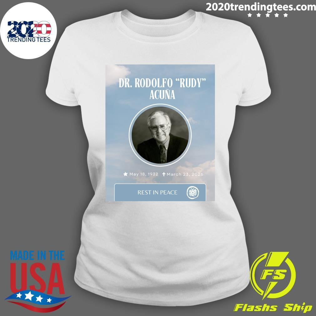 Rip Dr. Rudy Acuña 1932-2026 Shirt