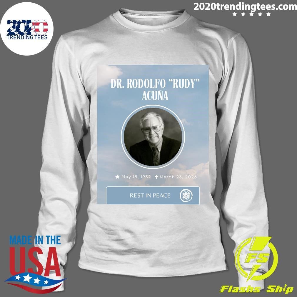 Rip Dr. Rudy Acuña 1932-2026 Shirt