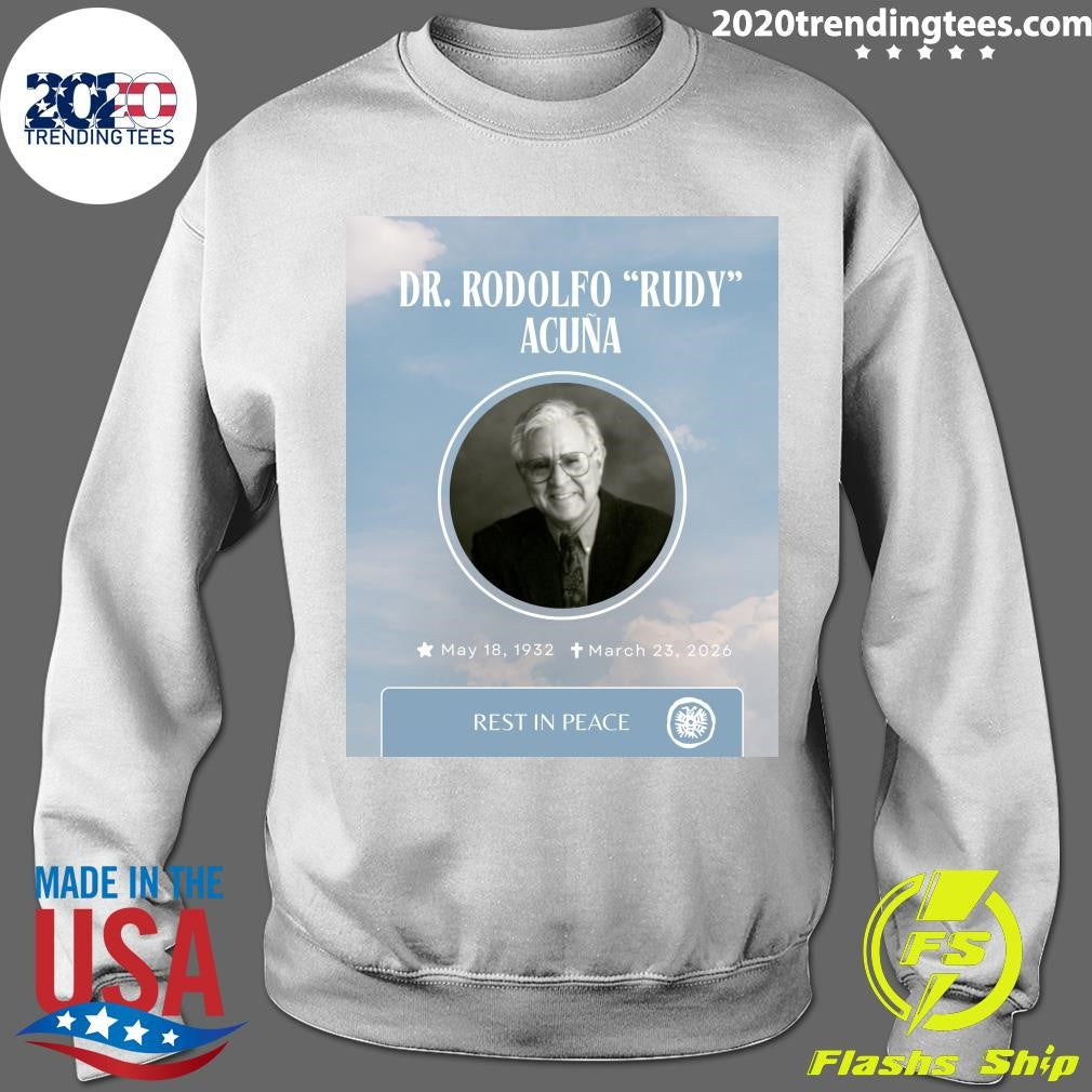 Rip Dr. Rudy Acuña 1932-2026 Shirt