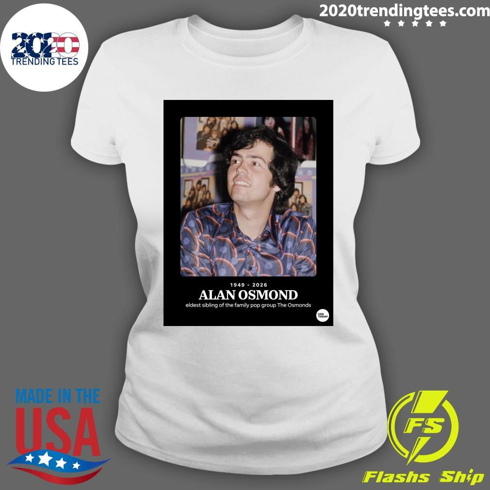 Rip Eldest Sibling Of The Family Pop Group The Osmonds Alan Osmond 1949 -2026 Shirt