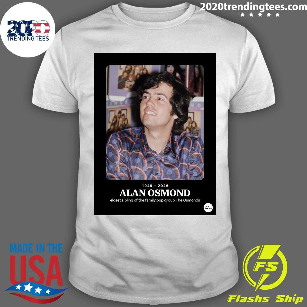 Rip Eldest Sibling Of The Family Pop Group The Osmonds Alan Osmond 1949 -2026 Shirt