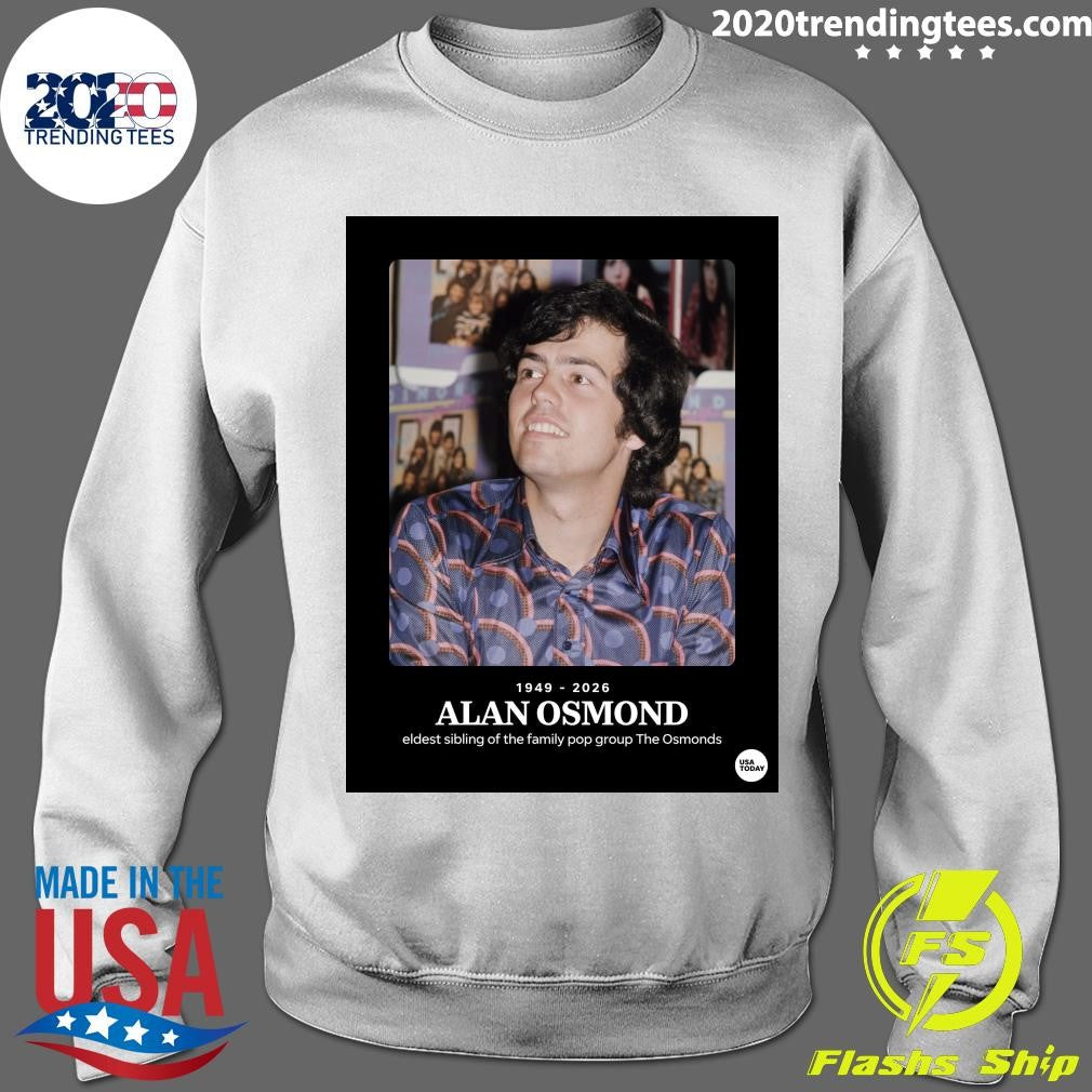 Rip Eldest Sibling Of The Family Pop Group The Osmonds Alan Osmond 1949 -2026 Shirt