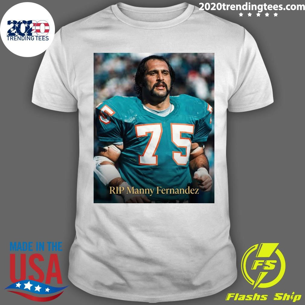 Rip Manny Fernandez 1946-2026 Shirt