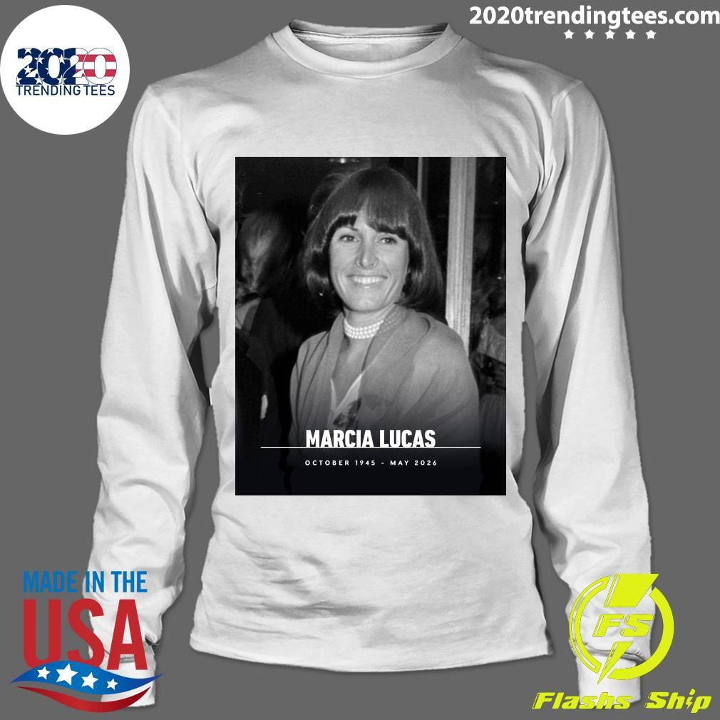 Rip Marcia Lucas Осtober 1945 – May 2026 Shirt
