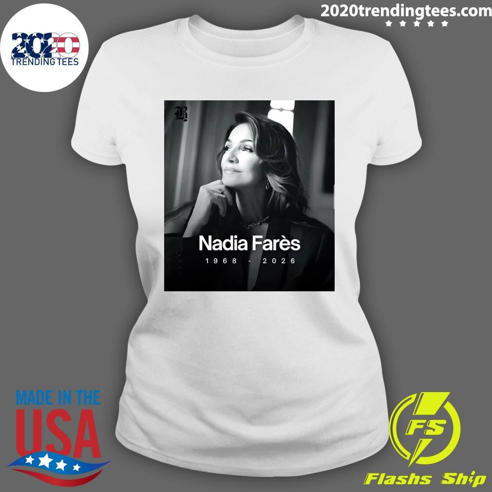 Rip Nadia Farès 1968-2026 Shirt