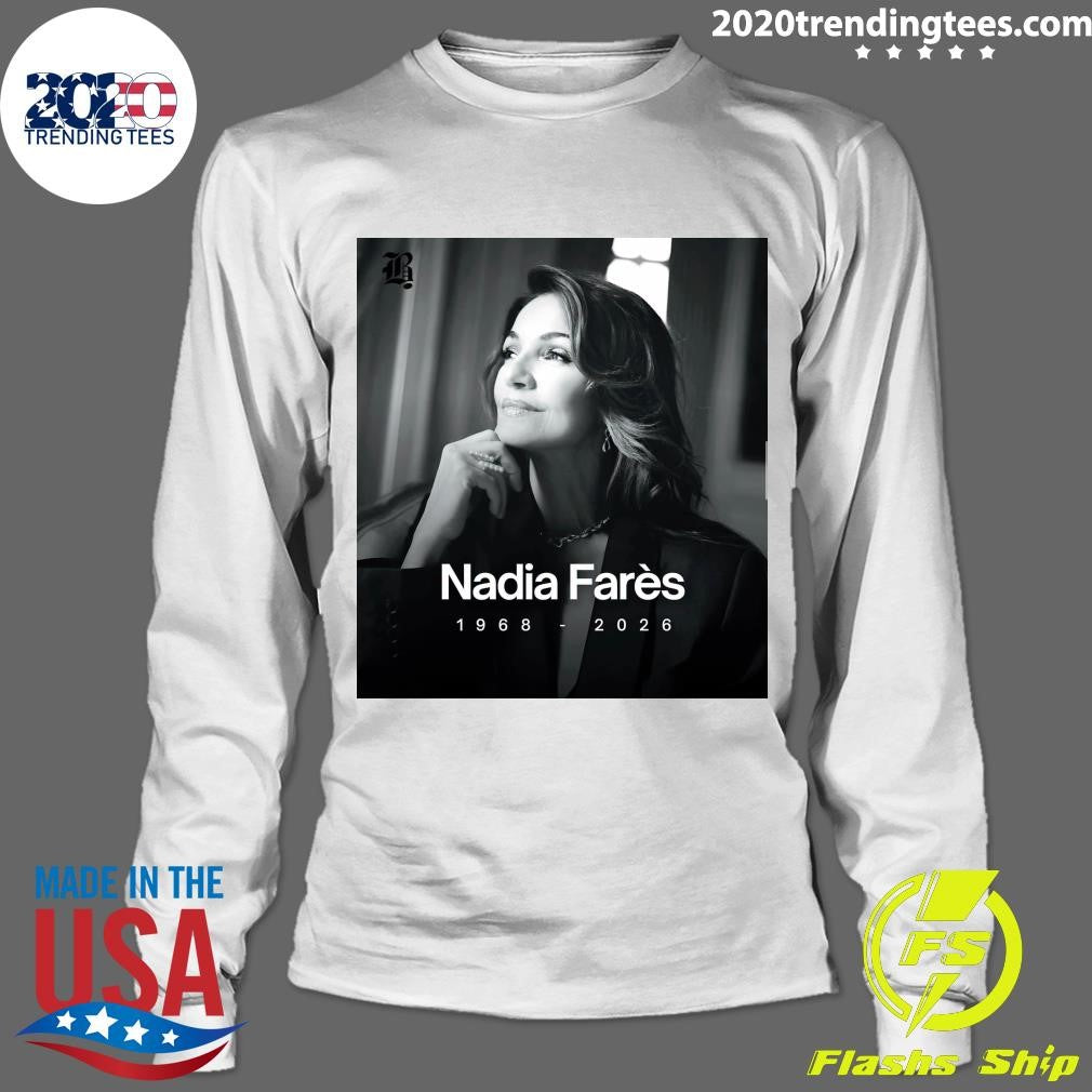 Rip Nadia Farès 1968-2026 Shirt