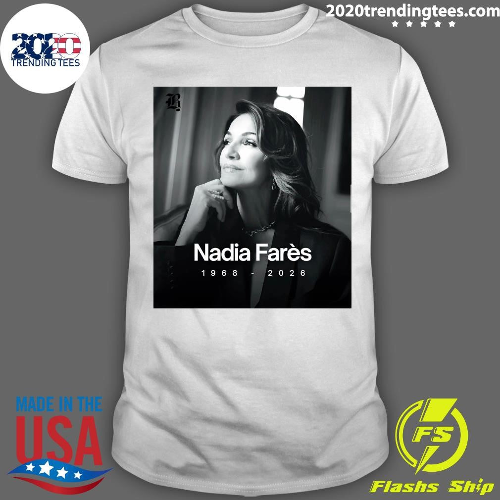 Rip Nadia Farès 1968-2026 Shirt