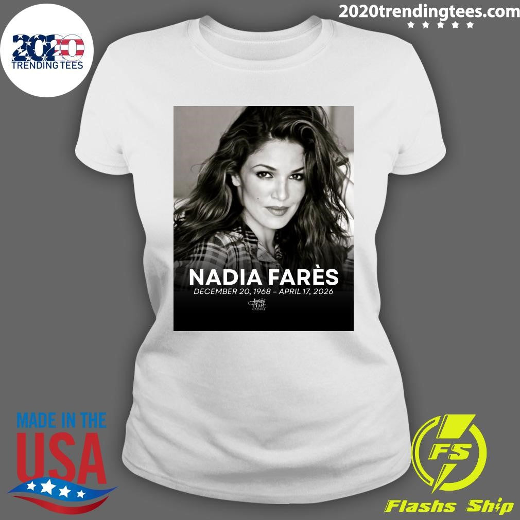 Rip Nadia Farès December 20, 1968 – April 17, 2026 Shirt