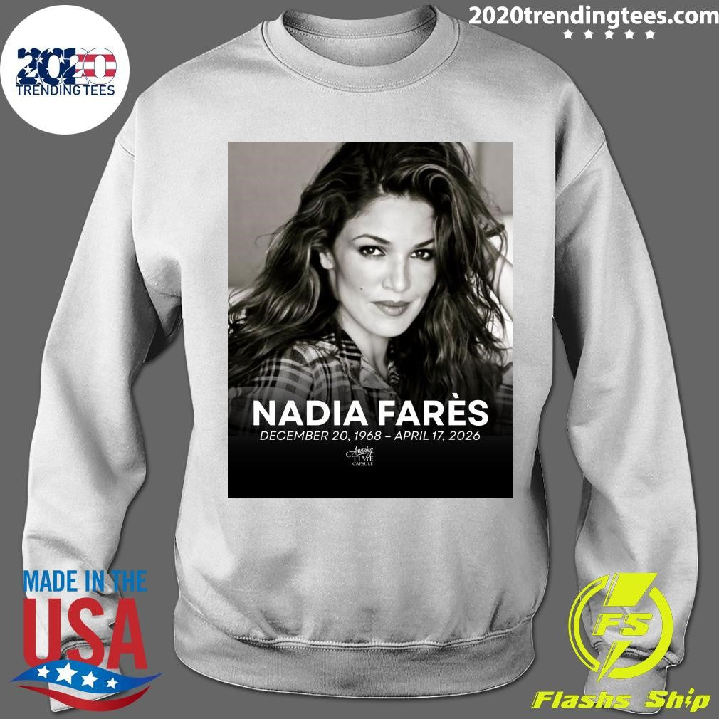 Rip Nadia Farès December 20, 1968 – April 17, 2026 Shirt