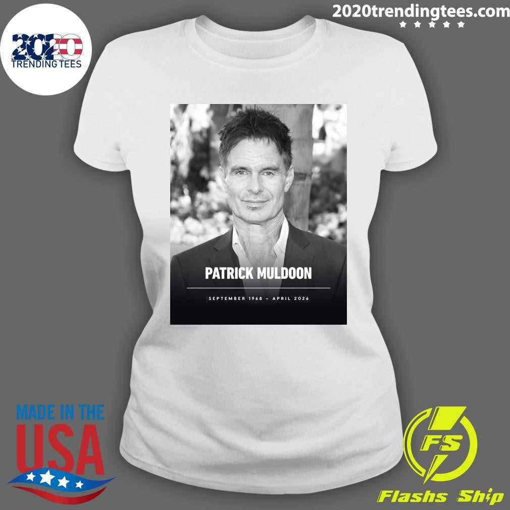 Rip Patrick Muldoon September 1968 – April 2026 Shirt