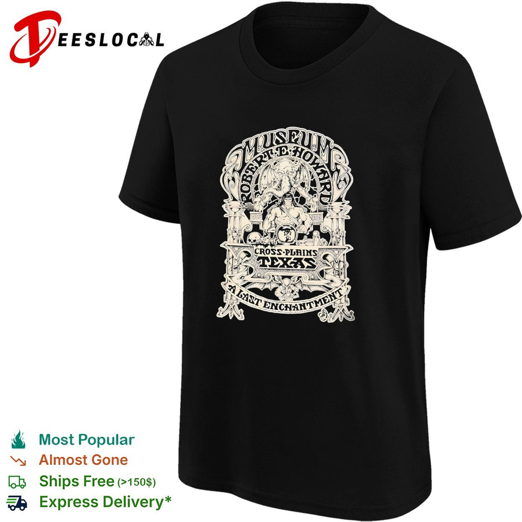 Robert E Howard Museum Cross Plains Texas A Last Enchantment Conan Cthulhu shirt