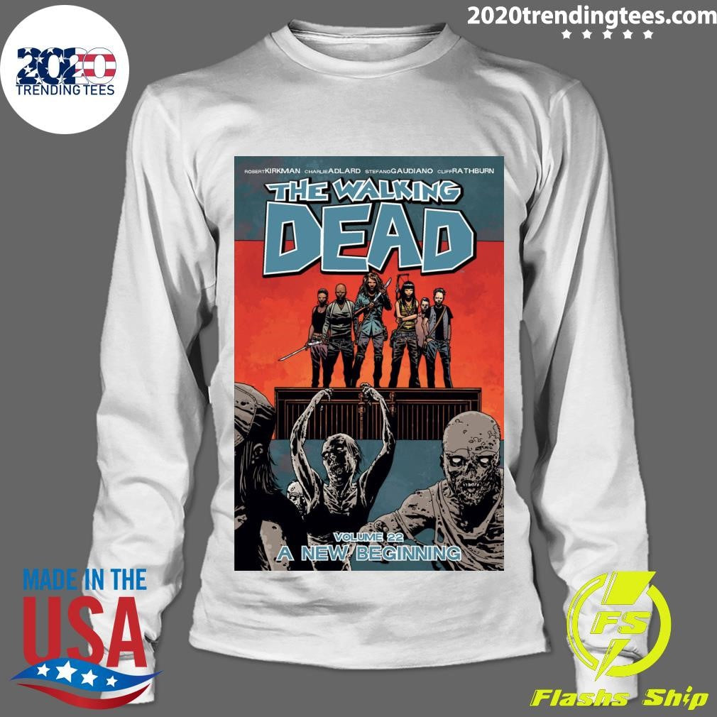 Robert Kirkman Charlie Adlard Stefano Gaudiano Cliff Rathburn The Walking Dead Volume 22 A New Beginning Shirt