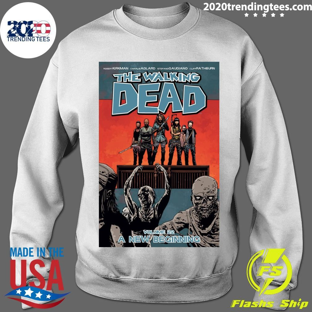 Robert Kirkman Charlie Adlard Stefano Gaudiano Cliff Rathburn The Walking Dead Volume 22 A New Beginning Shirt