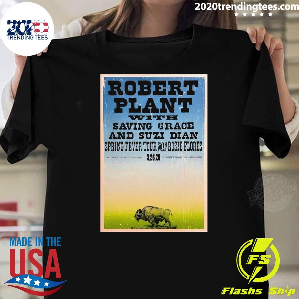 Robert Plant With Saving Grace And Suzi Dian Spring Fever Tour With Rosie Flores 3.26.2026 Nashville, TN Shirt