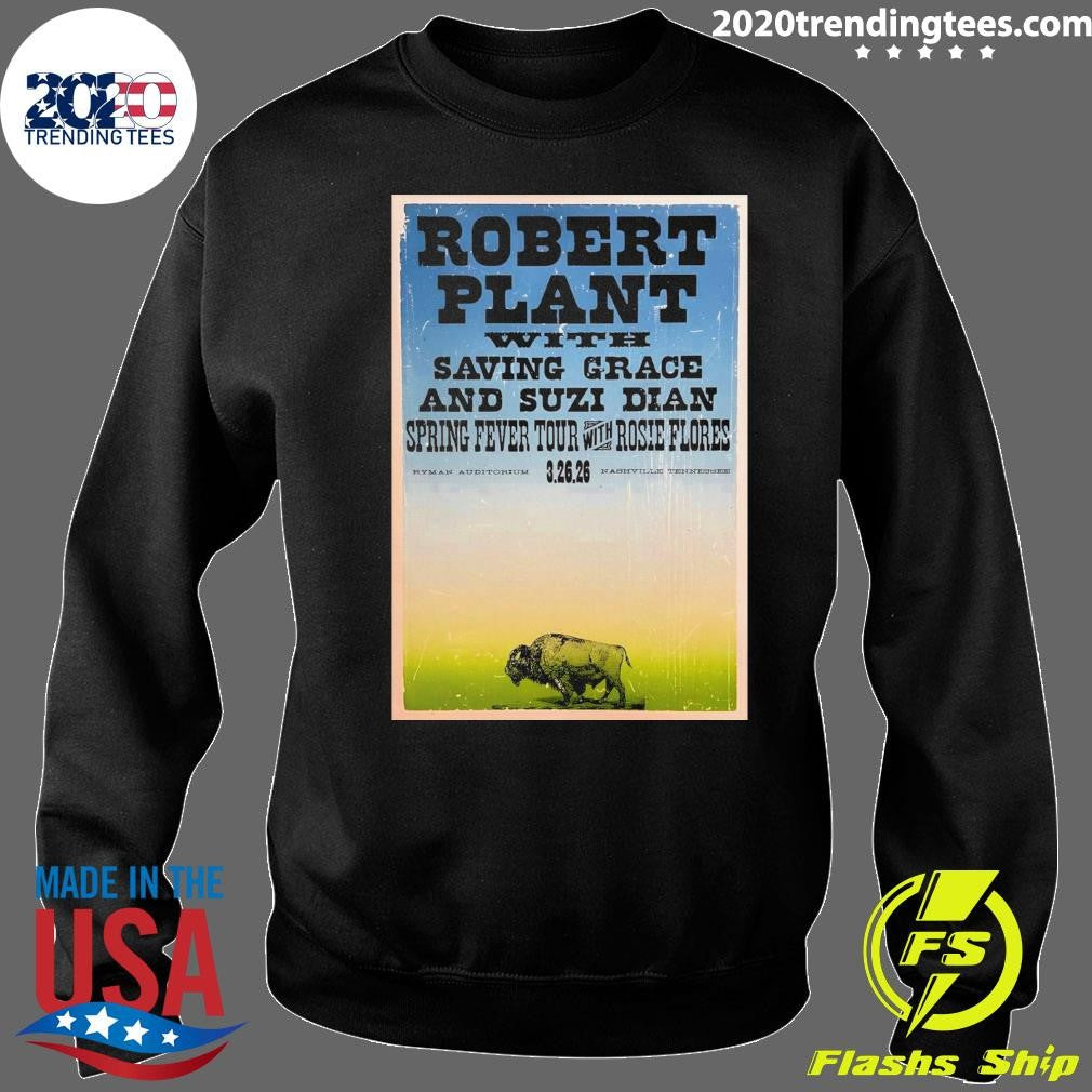 Robert Plant With Saving Grace And Suzi Dian Spring Fever Tour With Rosie Flores 3.26.2026 Nashville, TN Shirt