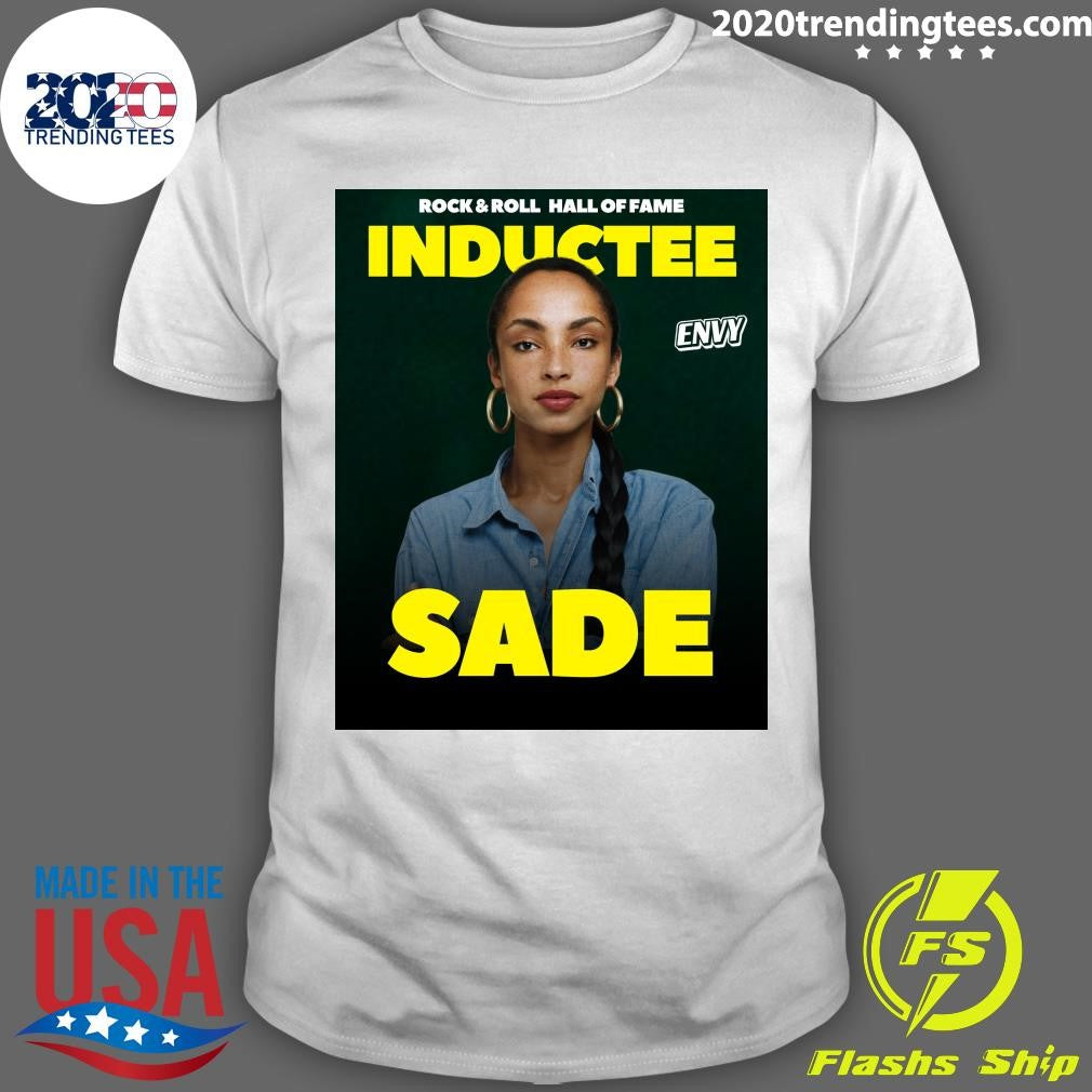 Rock & Roll Hall Of Fame Inductee Envy Sade Shirt
