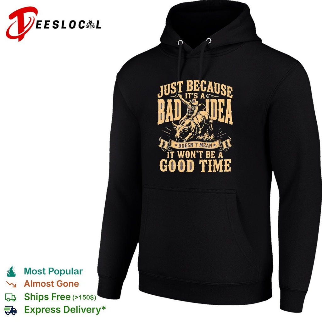 Rodeo bull rider bad idea doesnt mean it won’t be a good time vintage shirt