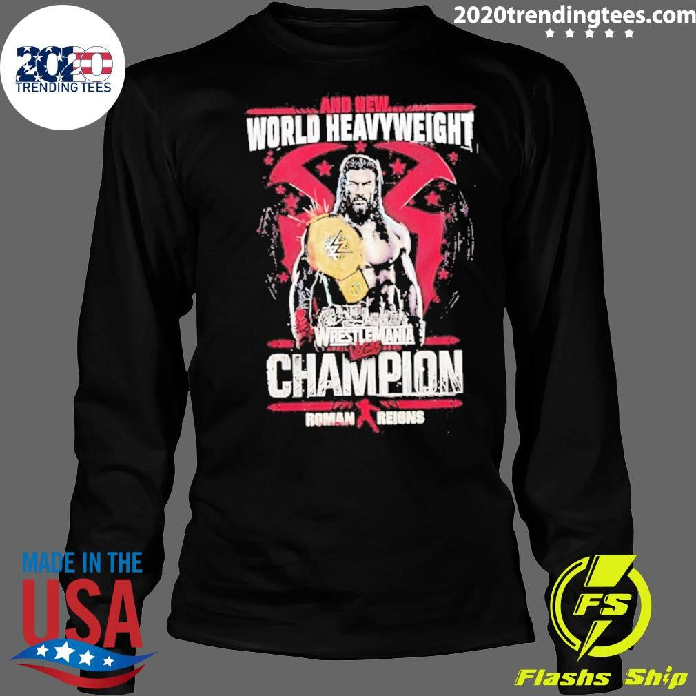 Roman Reigns And New World Heavyweight Champion Wrestlemania 42 Shirt