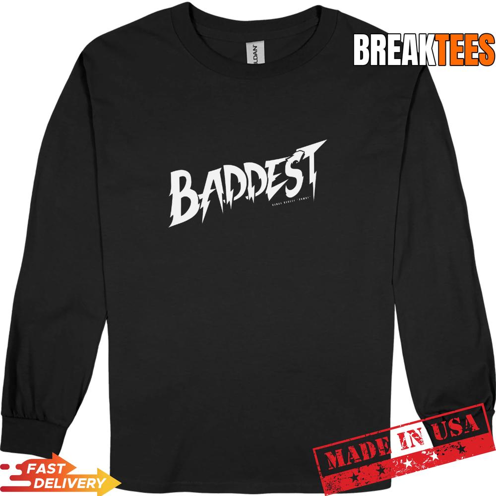 Ronda Rousey Rowdy Baddest Shirt