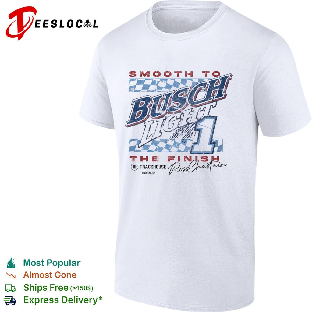 Ross Chastain Trackhouse NASCAR Smooth to Busch Light the Finish 1 shirt