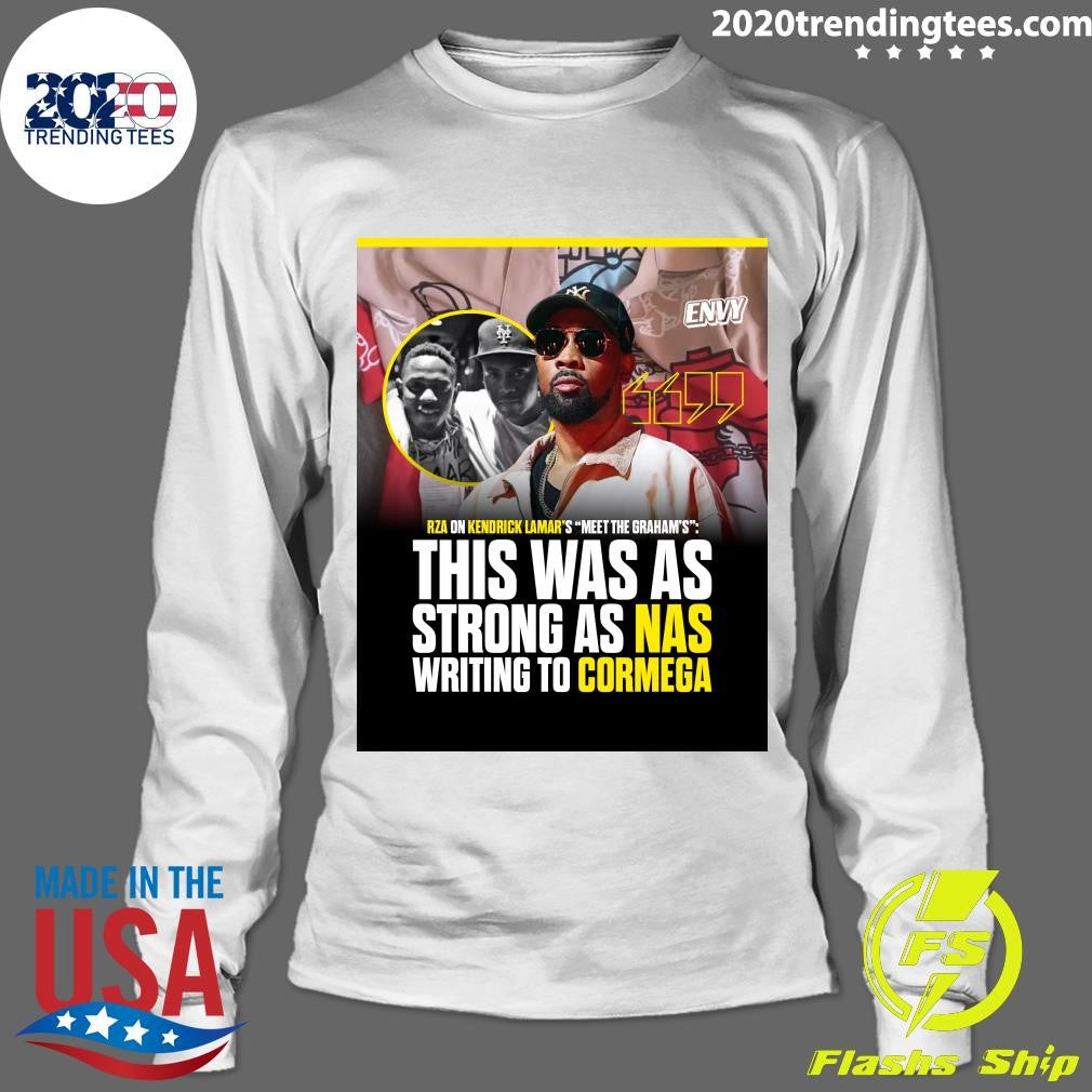 Rza On Kendrick Lamar’s Meet The Graham’s This Was As Strong As Nas Writing To Cormega Shirt