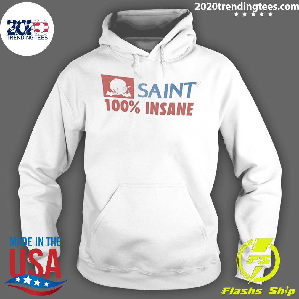 Saint 100% Insane Shirt