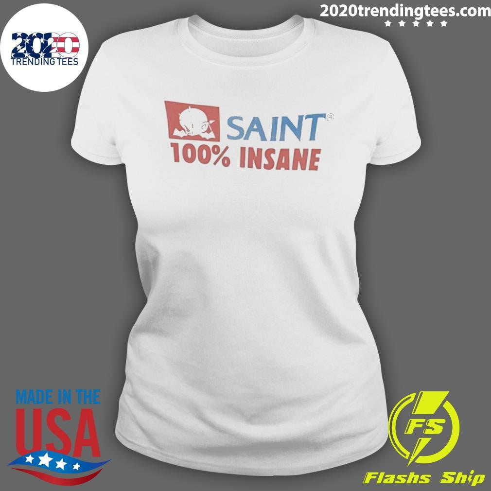 Saint 100% Insane Shirt