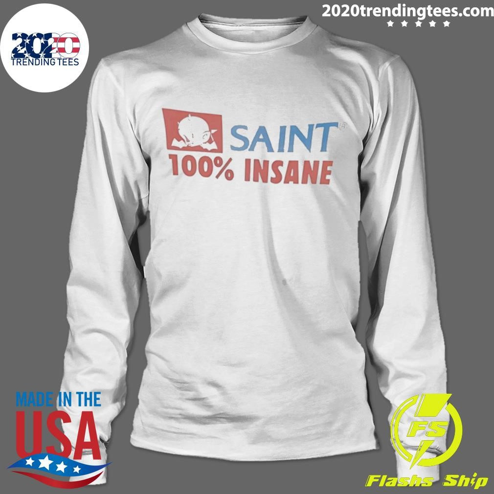 Saint 100% Insane Shirt