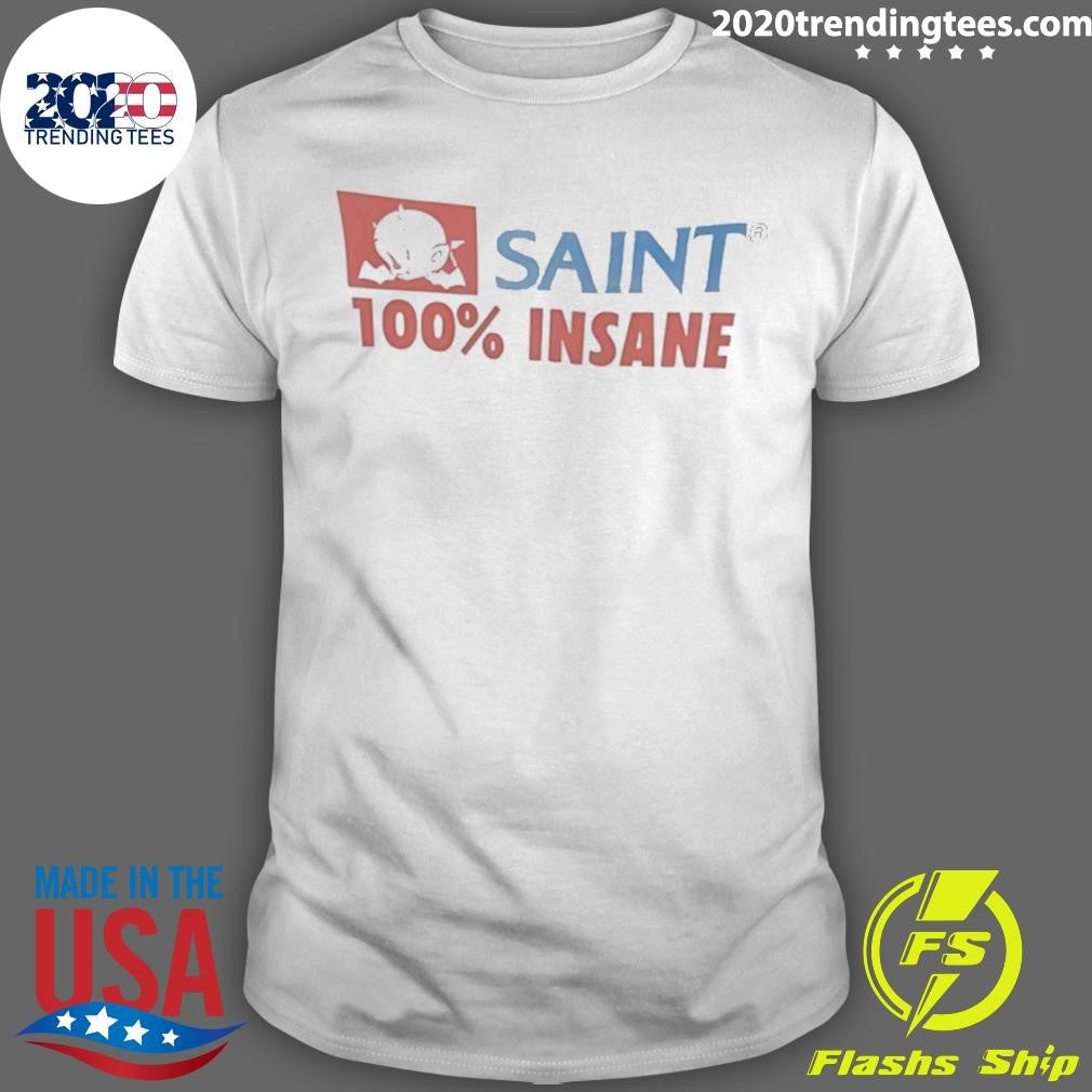 Saint 100% Insane Shirt