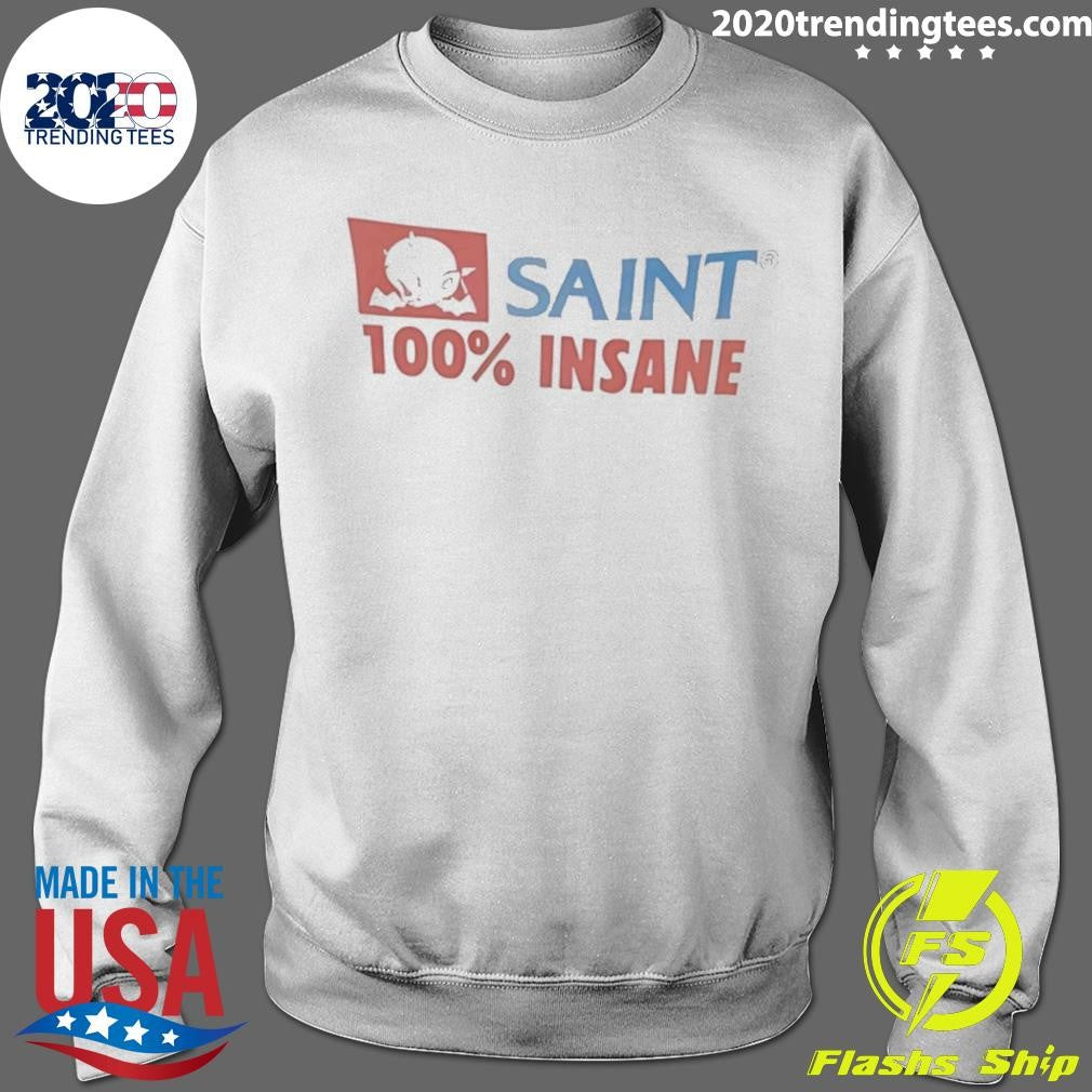 Saint 100% Insane Shirt