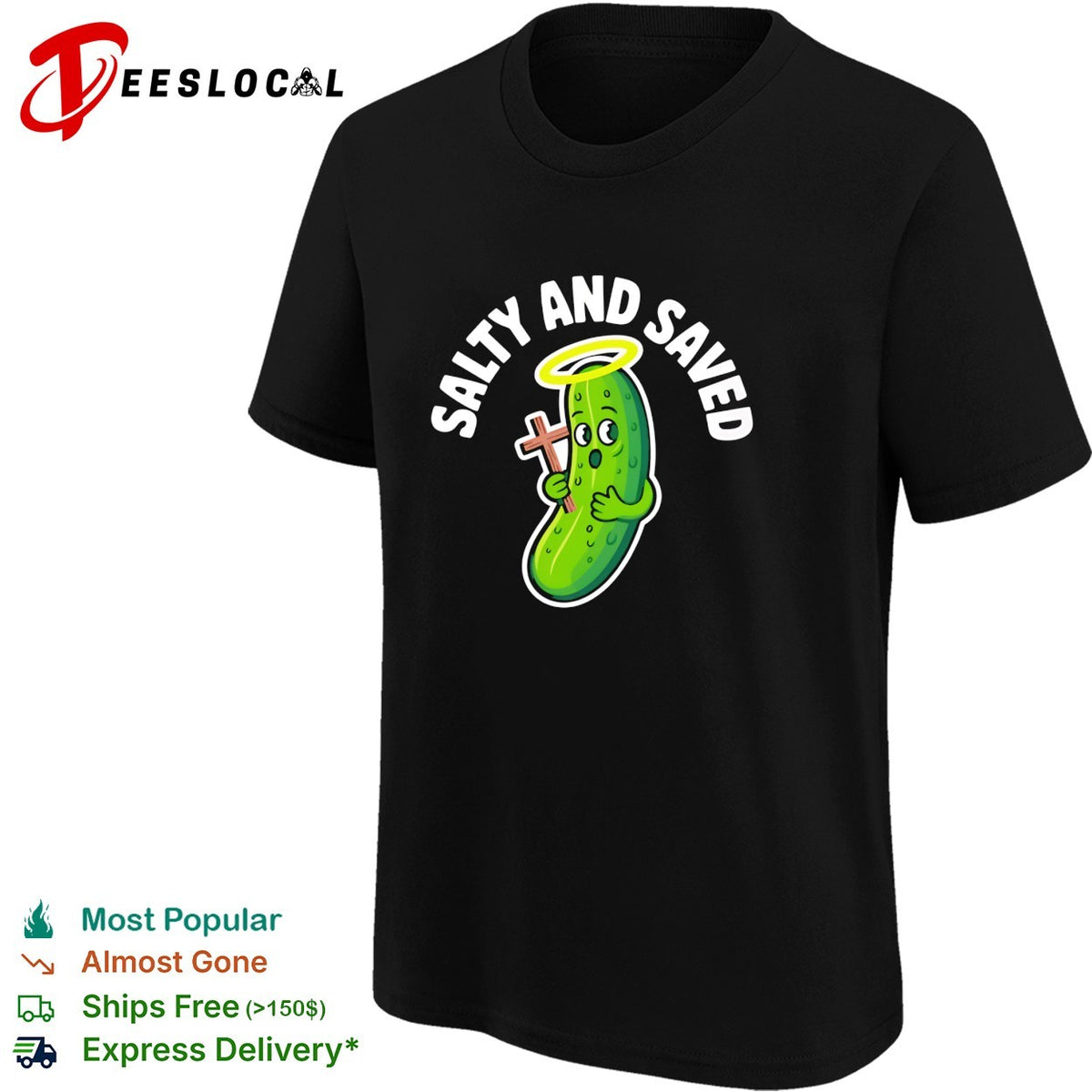 Salty and saved pickle with cross and halo shirt