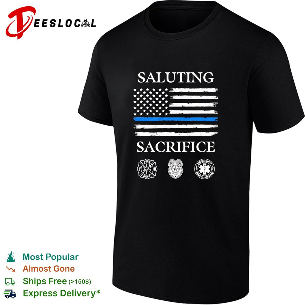 Saluting Sacrifice Fire Dept Police Emergency Medical Services shirt